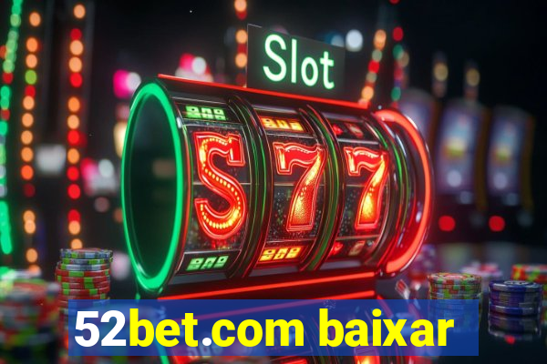 52bet.com baixar
